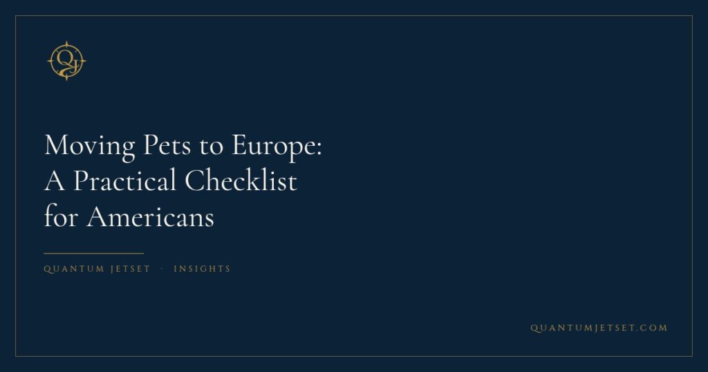 Moving Pets to Europe: A Practical Checklist for Americans